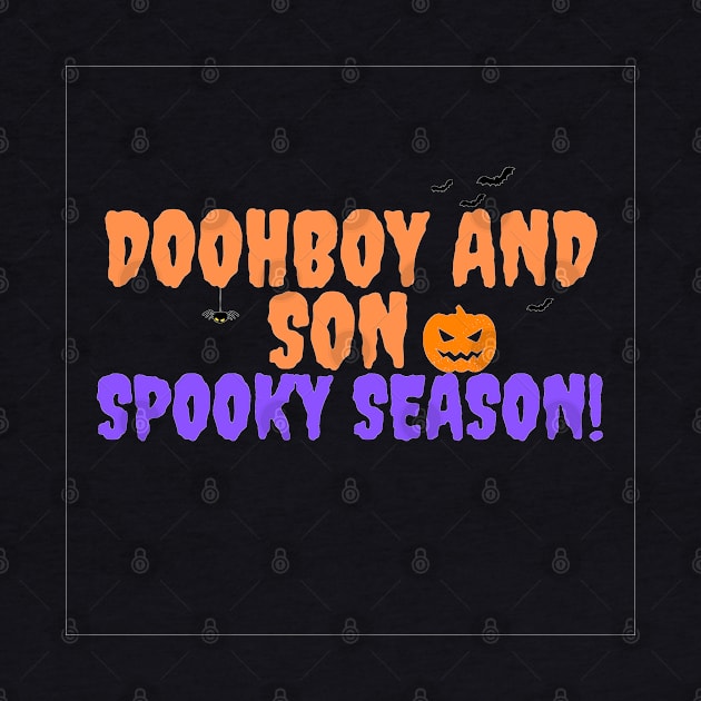 Doohboy and Son Spooky Season by The Doohboy and Son Family